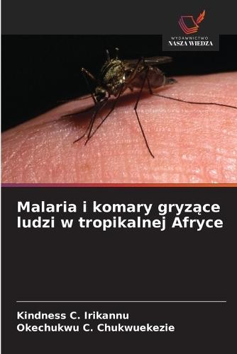 Malaria i komary gryzące ludzi w tropikalnej Afryce