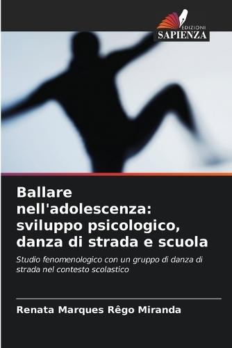 Ballare nell'adolescenza: sviluppo psicologico, danza di strada e scuola