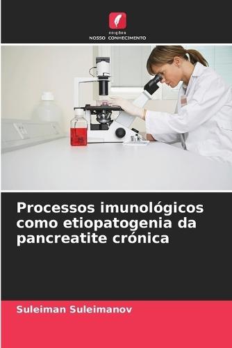 Processos imunológicos como etiopatogenia da pancreatite crónica