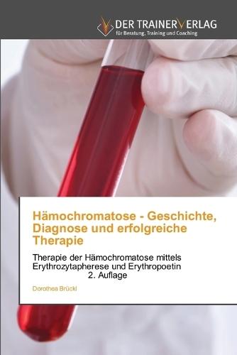 Hämochromatose - Geschichte, Diagnose und erfolgreiche Therapie