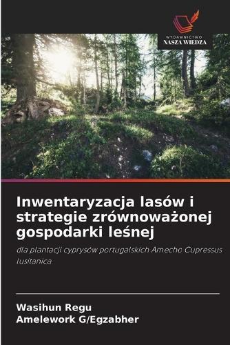 Inwentaryzacja lasów i strategie zrównoważonej gospodarki leśnej