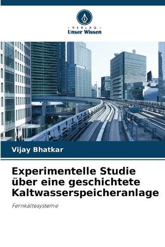 Experimentelle Studie über eine geschichtete Kaltwasserspeicheranlage