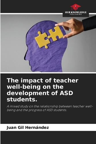 The impact of teacher well-being on the development of ASD students.