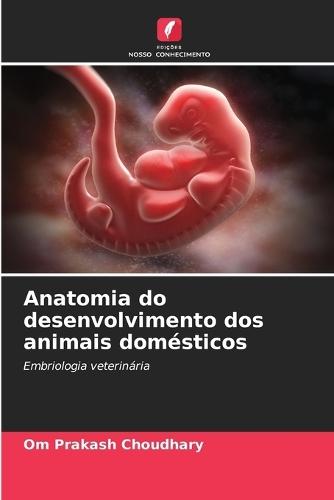 Anatomia do desenvolvimento dos animais domésticos