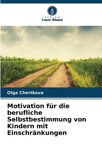 Motivation für die berufliche Selbstbestimmung von Kindern mit Einschränkungen