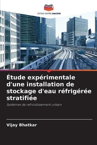 Étude expérimentale d'une installation de stockage d'eau réfrigérée stratifiée