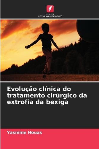 Evolução clínica do tratamento cirúrgico da extrofia da bexiga