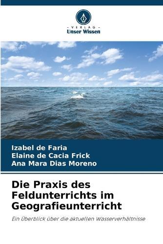 Die Praxis des Feldunterrichts im Geografieunterricht