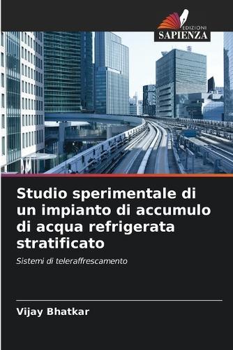 Studio sperimentale di un impianto di accumulo di acqua refrigerata stratificato