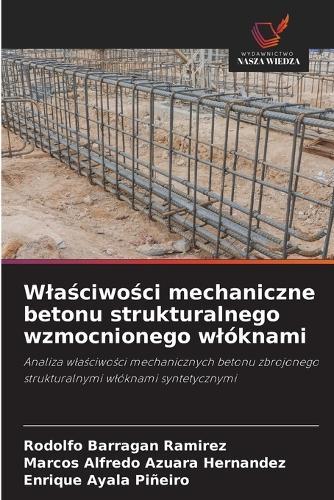 Wlaściwości mechaniczne betonu strukturalnego wzmocnionego wlóknami