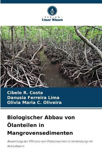 Biologischer Abbau von Ölanteilen in Mangrovensedimenten