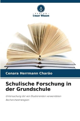 Schulische Forschung in der Grundschule