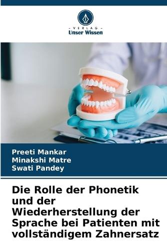 Die Rolle der Phonetik und der Wiederherstellung der Sprache bei Patienten mit vollständigem Zahnersatz