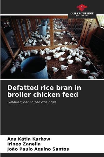 Defatted rice bran in broiler chicken feed