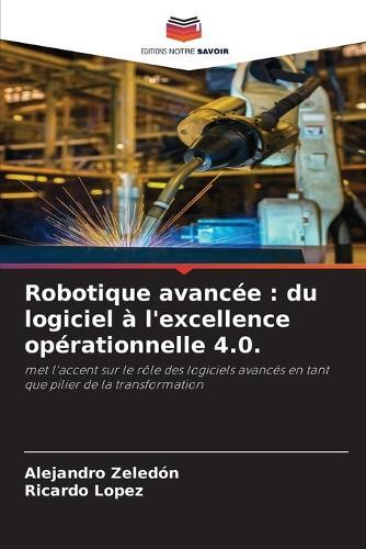 Robotique avancée: du logiciel à l'excellence opérationnelle 4.0.