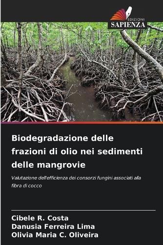 Biodegradazione delle frazioni di olio nei sedimenti delle mangrovie