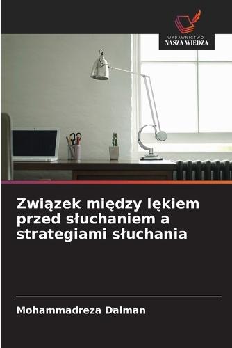 Związek między lękiem przed sluchaniem a strategiami sluchania