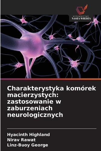 Charakterystyka komórek macierzystych: zastosowanie w zaburzeniach neurologicznych