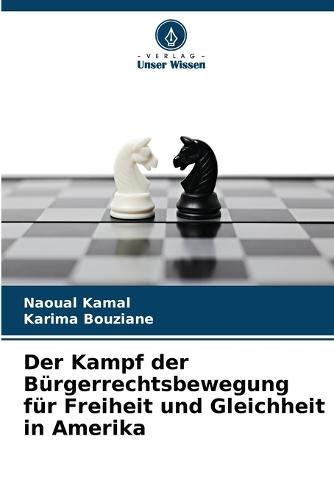 Der Kampf der Bürgerrechtsbewegung für Freiheit und Gleichheit in Amerika