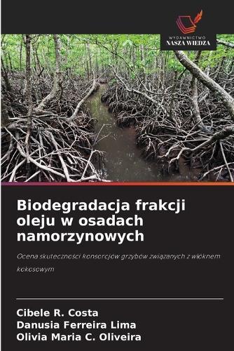 Biodegradacja frakcji oleju w osadach namorzynowych