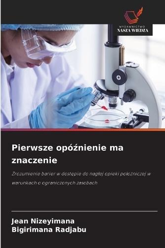 Pierwsze opóźnienie ma znaczenie