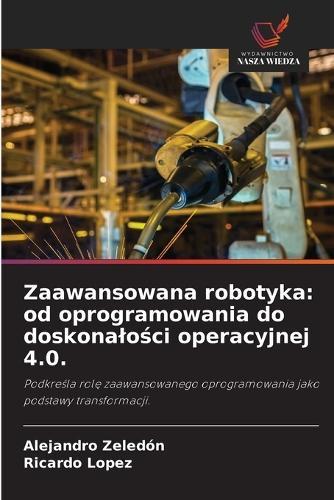 Zaawansowana robotyka: od oprogramowania do doskonalości operacyjnej 4.0.