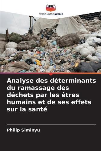 Analyse des déterminants du ramassage des déchets par les êtres humains et de ses effets sur la santé