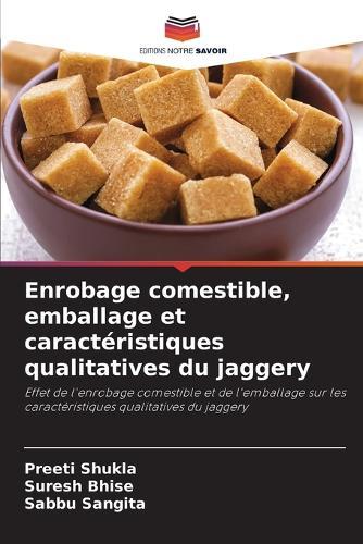 Enrobage comestible, emballage et caractéristiques qualitatives du jaggery