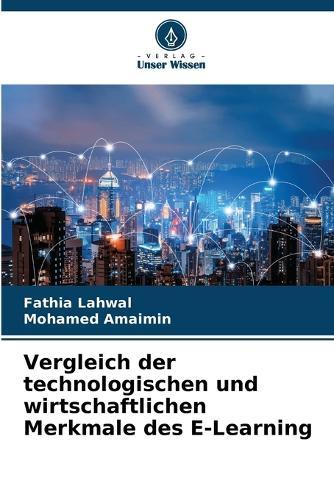 Vergleich der technologischen und wirtschaftlichen Merkmale des E-Learning