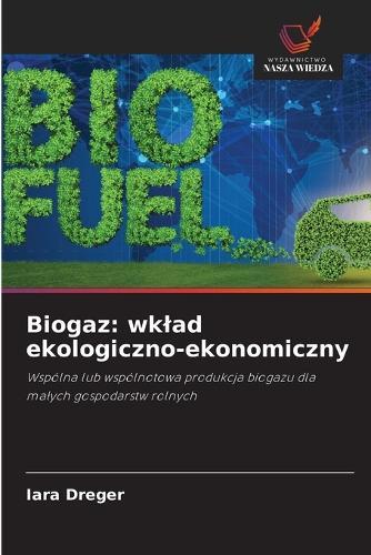 Biogaz: wklad ekologiczno-ekonomiczny
