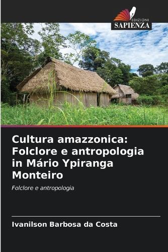 Cultura amazzonica: Folclore e antropologia in Mário Ypiranga Monteiro