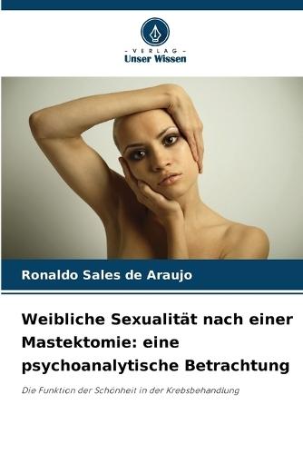 Weibliche Sexualität nach einer Mastektomie: eine psychoanalytische Betrachtung