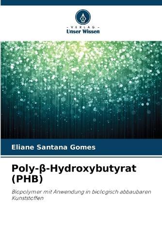 Poly-β-Hydroxybutyrat (PHB)