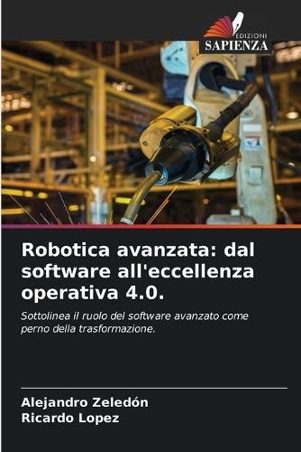Robotica avanzata: dal software all'eccellenza operativa 4.0.