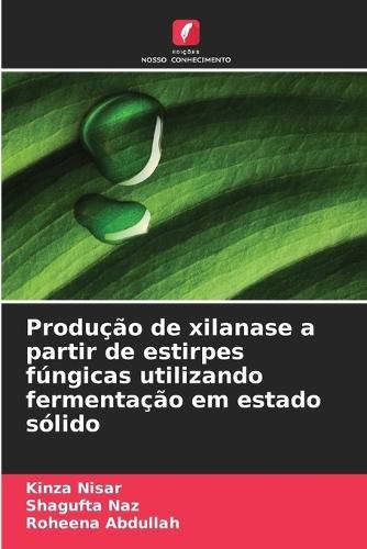 Produção de xilanase a partir de estirpes fúngicas utilizando fermentação em estado sólido