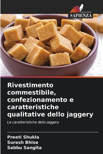Rivestimento commestibile, confezionamento e caratteristiche qualitative dello jaggery