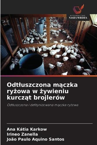 Odtluszczona mączka ryżowa w żywieniu kurcząt brojlerów