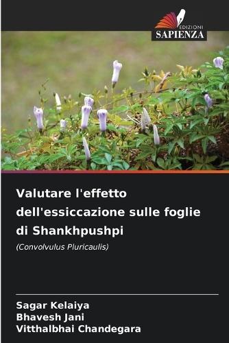 Valutare l'effetto dell'essiccazione sulle foglie di Shankhpushpi