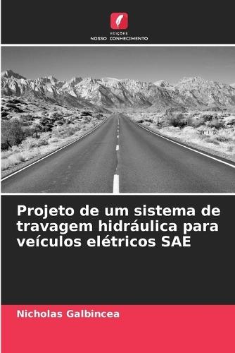 Projeto de um sistema de travagem hidráulica para veículos elétricos SAE
