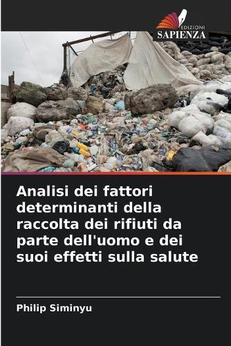 Analisi dei fattori determinanti della raccolta dei rifiuti da parte dell'uomo e dei suoi effetti sulla salute