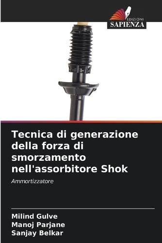 Tecnica di generazione della forza di smorzamento nell'assorbitore Shok