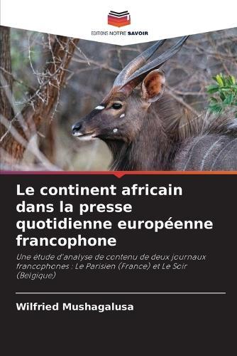 Le continent africain dans la presse quotidienne européenne francophone