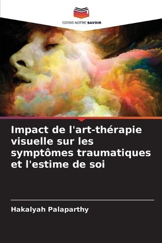Impact de l'art-thérapie visuelle sur les symptômes traumatiques et l'estime de soi