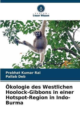 Ökologie des Westlichen Hoolock-Gibbons in einer Hotspot-Region in Indo-Burma