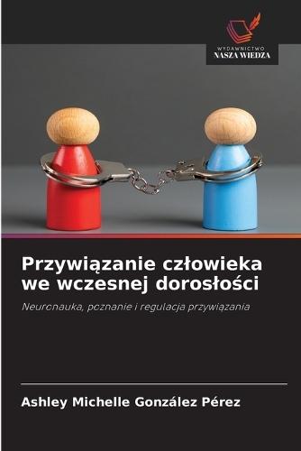 Przywiązanie czlowieka we wczesnej doroslości