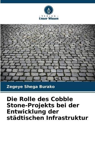 Die Rolle des Cobble Stone-Projekts bei der Entwicklung der städtischen Infrastruktur