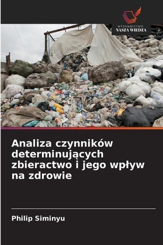 Analiza czynników determinujących zbieractwo i jego wplyw na zdrowie