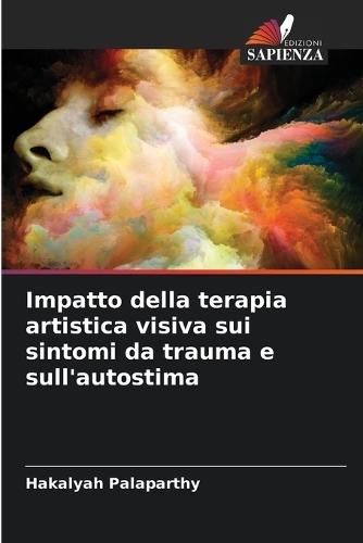 Impatto della terapia artistica visiva sui sintomi da trauma e sull'autostima