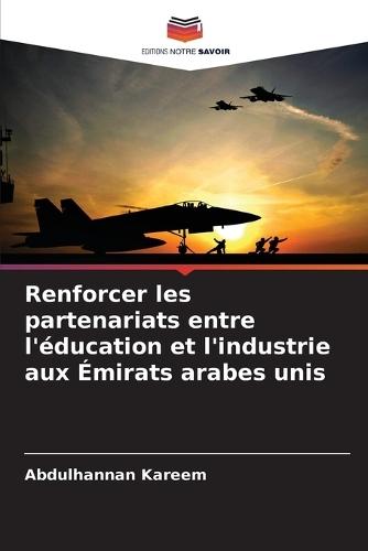 Renforcer les partenariats entre l'éducation et l'industrie aux Émirats arabes unis