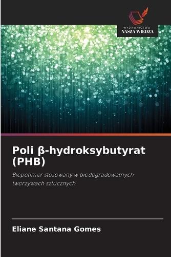 Poli β-hydroksybutyrat (PHB)